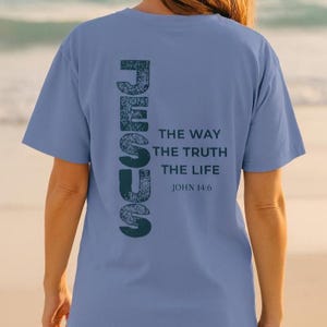 Bible Verse Tee John Scripture Message Christian Youth Shirt Jesus Way Truth Life Statement Faith Expression Teen Clothing Inspirational Apparel Cotton Comfort Quality Garment Dyed Design Religious Message Tee Daily Wear Reminder Mission