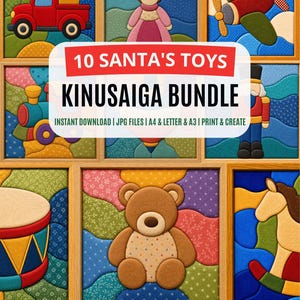 May include: A Kinusaiga bundle featuring 10 toy designs including a red truck, doll, airplane, train, nutcracker, drum, teddy bear, and rocking horse. The text reads 10 SANTA'S TOYS KINUSAIGA BUNDLE INSTANT DOWNLOAD | JPG FILES | A4 & LETTER & A3 | PRINT & CREATE.