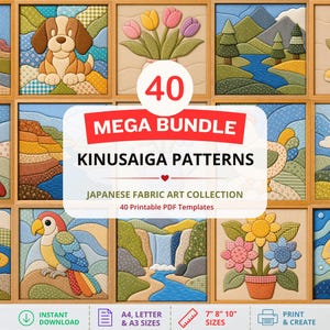 May include: A collection of 40 Kinusaiga patterns featuring fabric art designs like a dog, flowers, birds, and landscapes. The central text reads 40 MEGA BUNDLE KINUSAIGA PATTERNS JAPANESE FABRIC ART COLLECTION 40 Printable PDF Templates in 7, 8, 10 inch sizes.