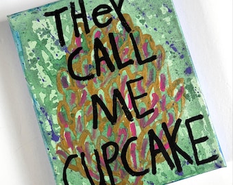 Handpainted Word Art Decor Acrylic Painting They Call Me Cupcake 8"x10" Canvas NAY