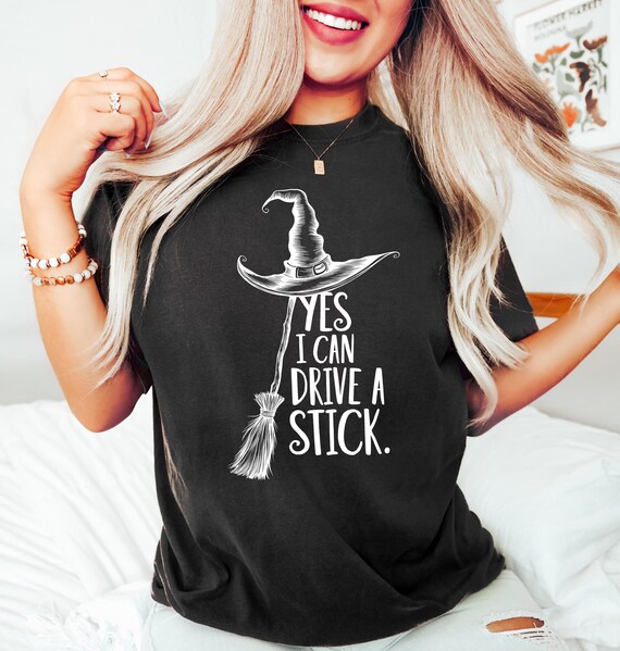 Yes I Can Drive A Stick T Shirt, Funny Halloween Witch Tee for Women, Witchy Vibes Shirt, Cute Halloween Gifts, Witchy Halloween Sweatshirt