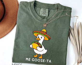 Camiseta Comfort Colors® Me Goose-ta, Sudadera divertida de ganso, Camiseta de animales adorables, Camiseta con estampado de ganso mexicano, Sudadera para amantes de los tacos