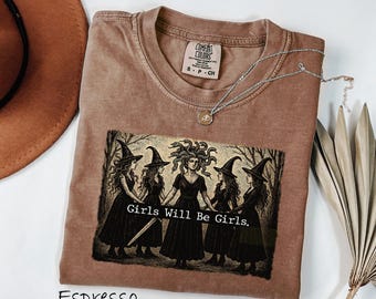 Camiseta "Girls Will Be Girls" de Comfort Colors®, divertidas camisetas de Halloween con brujas para mujer, camiseta de Halloween para mujer, camiseta con ambiente de bruja