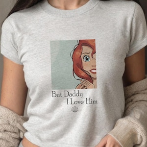 But Daddy I Love Him Baby Tee, Little Mermaid Shirt, Disney Princess Ariel Baby Tee, Disney Princess Croptop Baby tee, Disney Girls Shirt
