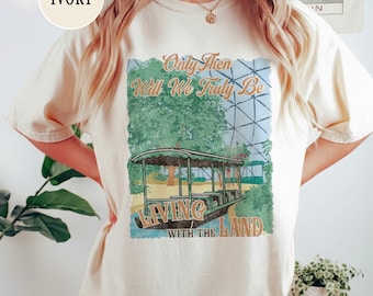 Vintage Living With The Land Shirt, Disney Epcot Comfort Colors Shirt, Theme Park shirt, Disneyland Family Trip Shirt, Disney Vacation Shirt