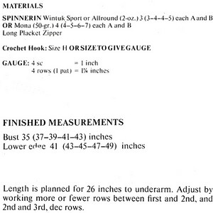 May include: Materials list for a crochet project. The project requires two types of yarn, a crochet hook size H, and a long placket zipper. The gauge is 4 single crochet stitches per inch and 4 rows per 1 1/2 inches. Finished measurements are provided for bust and lower edge in inches. The length is planned for 26 inches to underarm, with instructions to adjust by working more or fewer rows between the first and second, and second and third decreasing rows.