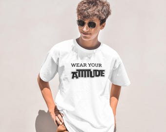 Wear Your Attitude T-Shirt  - Bold Statement Tee for Everyday Confidence