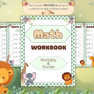 Op de afbeelding: Een kleurrijk wiskundewerkboek met de titel "Math Workbook Multiply & Divide". De omslag heeft een groen en bruin ontwerp met cartoon dieren zoals een leeuw, giraffe en olifant. De tekst "Part of your PROCEED'S will go to a charity to help children in need."