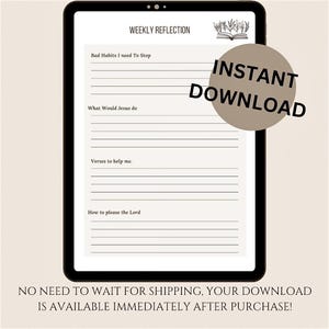 May include: A printable weekly reflection journal with sections for bad habits, what Jesus would do, verses to help, and how to please the Lord. The journal is on a tablet screen with the words "INSTANT DOWNLOAD" in a circle.