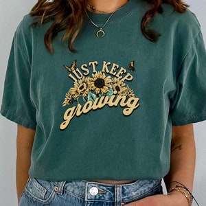 Just Keep Growing, Sunflower and Butterfly Shirt, Cute Womens Comfort Colors Shirt, Gardening Shirt, Flower Lover Garment-Dyed T-shirt