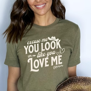 Cowgirl You Look Like You Love Me Western Bella and Canvas Tee