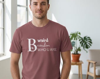 インスピレーションあふれるユニセックスTシャツ、「Be Weird Be You」の名言Tシャツ