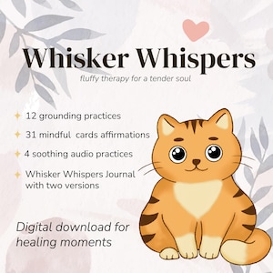 Puede incluir: Imagen publicitaria de descarga digital con un gato naranja de dibujos animados. El texto dice "Whisker Whispers" con el lema "fluffy therapy for a tender soul". La imagen enumera prácticas de atención plena y un diario.