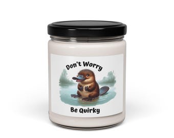 Don&#39;t Worry Be Quirky Platypus Scented Soy Candle, 9oz