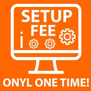 May include: Orange background with a white computer monitor icon. The monitor displays the text "SETUP FEE" with three white gear icons. Below the monitor is the text "ONLY ONE TIME!"