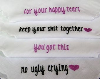 No Ugly Crying, You Got This, Happy Tears, Keep Shit Together Bridesmaid Groomsmen Wedding Handkerchief