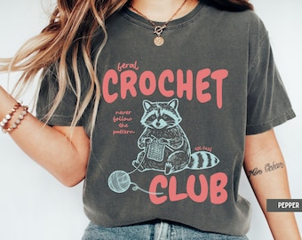 Funny Crochet Shirt, Yarn Lover Tee, Crochet Gift, Crafty Gift, Raccoon Shirt, Crochet Lover Sweatshirt