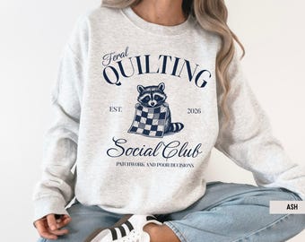 Funny Quilting Sweatshirt, Quilter Shirt, Funny Raccoon Shirt, Gift for Quilt Lover, Sewing Shirt, Crafty Gift