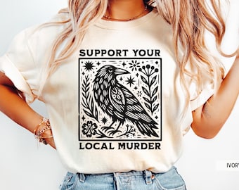 Funny Crow Shirt, Linocut Crow Graphic Tee, Support Your Local Murder T-Shirt, Dark Humor Shirt, Bird Lover Shirt, Crow Lover Shirt