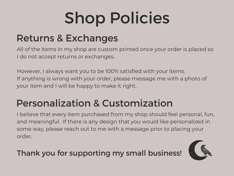 Puede incluir: Gr&aacute;fico beige con el texto "Shop Policies" y detalles sobre devoluciones, cambios, personalizaci&oacute;n y personalizaci&oacute;n. Incluye un logotipo de media luna y p&aacute;jaro. &iexcl;Gracias por apoyar mi peque&ntilde;a empresa!