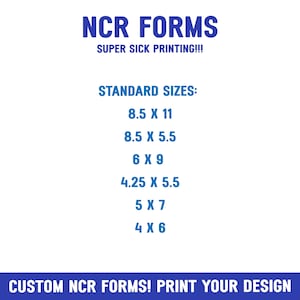 Op de afbeelding: Een blauwe en witte afbeelding met de tekst "NCR FORMS" en "SUPER SICK PRINTING!!!" in hoofdletters. De afbeelding geeft standaardformaten voor NCR-formulieren in inches: 8,5 x 11, 8,5 x 5,5, 6 x 9, 4,25 x 5,5, 5 x 7 en 4 x 6. De afbeelding bevat ook de tekst "CUSTOM NCR FORMS! PRINT YOUR DESIGN".