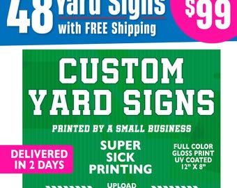 48 Custom Yard SIGN Printing 48qty Bulk | Fast Delivery and Printing - Upload Your CUSTOM Design | Colors that are AWESOME!