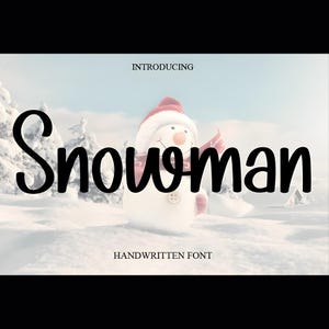 May include: A snowman illustration with a red hat and scarf is featured in a winter scene. The word "Snowman" is written in large, black, cursive letters. The text "Introducing" and "Handwritten Font" are also present.