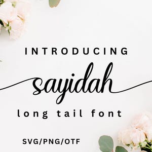 May include: Introducing Sayidah, a long tail font. The font name is written in a cursive script style with a long, flowing tail. The text "SVG/PNG/OTF" is also included in the image.