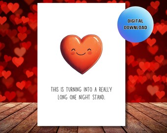 以下が含まれることがあります： 笑顔の赤いハートと「This is turning into a really long one night stand.」というテキストが書かれたバレンタインデーカードのデジタルダウンロードです。