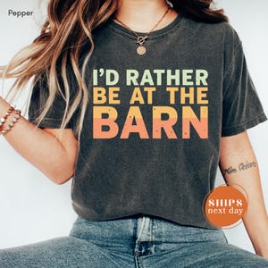Horse Girl Comfort Colors Tee, Farm Life T-Shirt, I&#39;d Rather Be At The Barn T-Shirt, Country Cowgirl Tee, Horse Lover Gift Apparel