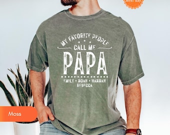 My Favorite People Call Me Papa Comfort Colors Shirt, Custom Kids Names Tee, Grandpa Papa Fathers Day Gift, Personalized Family T-Shirt