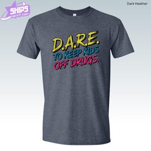 Neon DARE T-Shirt, Comfort Color Vintage 90s Graphic Apparel, D.A.R.E. Anti-Drug Meme Tee, D.A.R.E. Program, Anti-Drug Campaign Top
