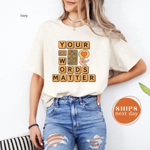 Your Words Matter T-Shirt, Comfort Color Neurodiversity Gift, Special Education Top, OT T-Shirt, AAC Teacher Tee, RBT Top, School Counselor