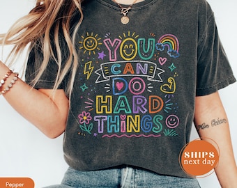 Comfort Colors You Can Do Hard Things Shirt, Hand Drawn Doodle Teacher Tee, SPED Teacher Appreciation Motivational Gift Top