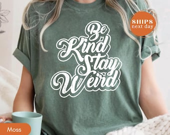 Comfort Colors Be Kind Stay Weird Shirt, Retro 70s Positivity Top, Motivational Vintage Vibe Apparel