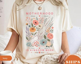 Comfort Colors Motherhood Is Kingdom Work Shirt, Proverbs 31 25 Faith Based Mama Tee, Floral Christian Gift T-Shirt