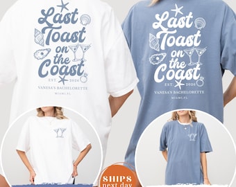Comfort Colors Last Toast on the Coast Shirt, Beach Bachelorette Tees, Coastal Luxury Bach Merch