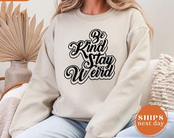 Be Kind Stay Weird Sweatshirt, Retro 70s Positivity Hoodie, Motivational Vintage Vibe Pullover