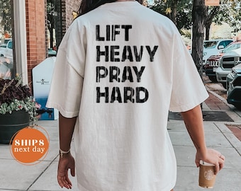 Comfort Colors Lift Heavy Pray Hard Tee, Christian Workout Shirt, Faith & Fitness Gym T-Shirt, Gift for Gym Buddy BFF, Faithful Gym Lovers
