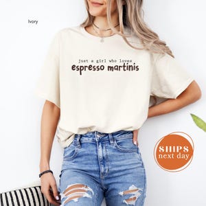 Comfort Colors Espresso Martini Apparel, Just A Girl Who Loves Espresso Martini Tee, Cocktail Graphic Tee, Martini Lover Gift, Bar Aesthetic