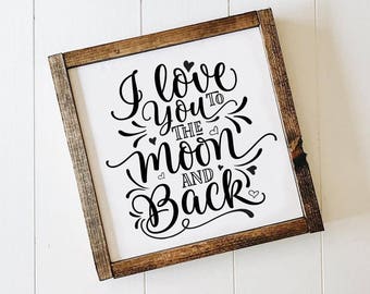 I Love You To The Moon And Back Sign, Farmhouse, Rustic, 10x10 Wood Sign, HAND PAINTED