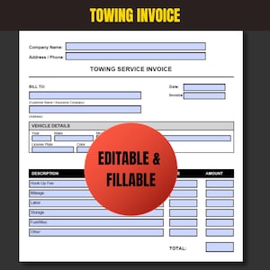 Puede incluir: Una plantilla de factura de servicio de remolque blanca con campos azules para la información de la empresa y del cliente. El documento incluye secciones para los detalles del vehículo, las descripciones de los servicios y los importes. Un círculo rojo con el texto "EDITABLE & FILLABLE" está en el centro.