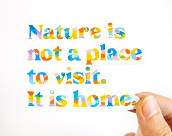 Nature Lover Typography Vinyl Sticker Based On An Original Artwork. Inspirational + Motivational Art For Environmentalists. Glossy Sticker