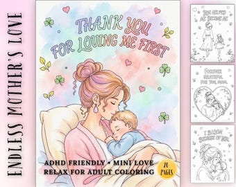 Endless Mother’s Love – ADHA -Friendly Coloring Pages for Adults, Heartwarming Mom & Child Quotes, Relaxing Printable PDF