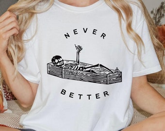 Never Better Skeleton Halloween Shirt: Spooky Coffin Tee