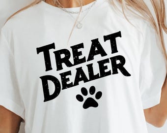 Funny Dog Mom T-Shirt: Treat Dealer Tee - Dog Lover Gift