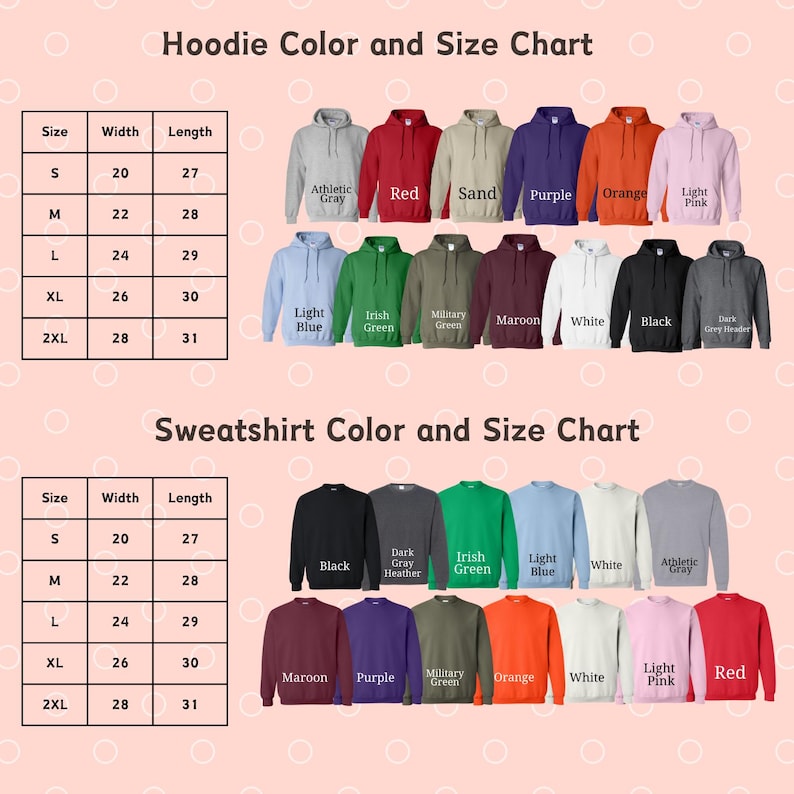 May include: Hoodie and sweatshirt color and size chart. The chart shows the different colors and sizes available for hoodies and sweatshirts. The chart includes the following colors: Athletic Gray, Red, Sand, Purple, Orange, Light Pink, Light Blue, Irish Green, Military Green, Maroon, White, Black, Dark Gray Heather, and Red. The chart also includes the following sizes: S, M, L, XL, and 2XL.