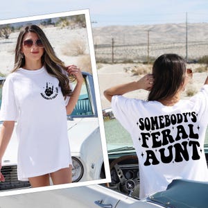 Somebodys Feral Aunt shirt, Feral Aunt Gift, Funny Aunt shirt, Family Gift Tee, Cute Family Gift,Cute Aunt shirt, Family Tee, Cute Aunt Gift