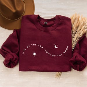 Live by the sun, Boho Inspirational Sweatshirt, Positive Affirmations Shirt, Kindness Shirt, Hustle Shirt, Entrepreneur , Empowered Women