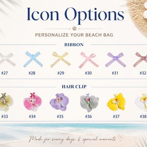 Puede incluir: Un gr&aacute;fico titulado Icon Options para personalizar una bolsa de playa. Presenta dos filas: la superior muestra seis cintas de colores numeradas del #27 al #32, y la inferior muestra seis pinzas para el cabello con forma de orqu&iacute;dea del #33 al #38.